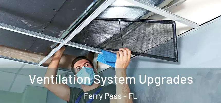 Ventilation System Upgrades Ferry Pass - FL